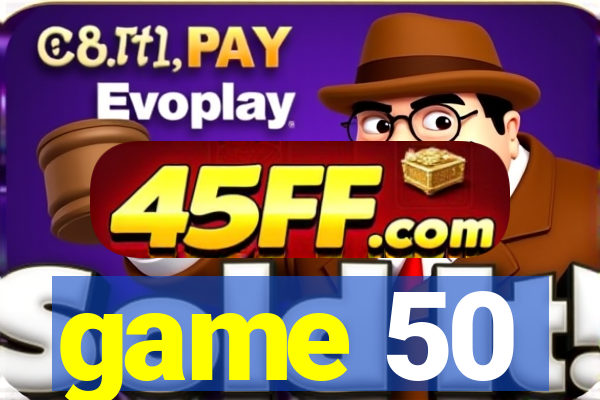 game 50